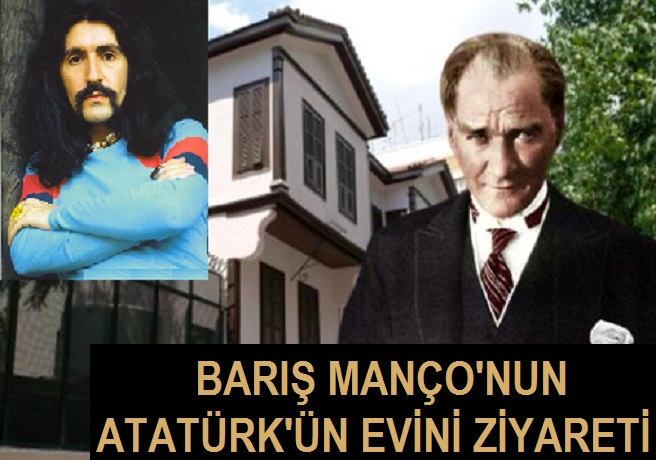 Barış Manço Atatürk'ün  Selanik'teki Evini Ziyaret Etmişti
